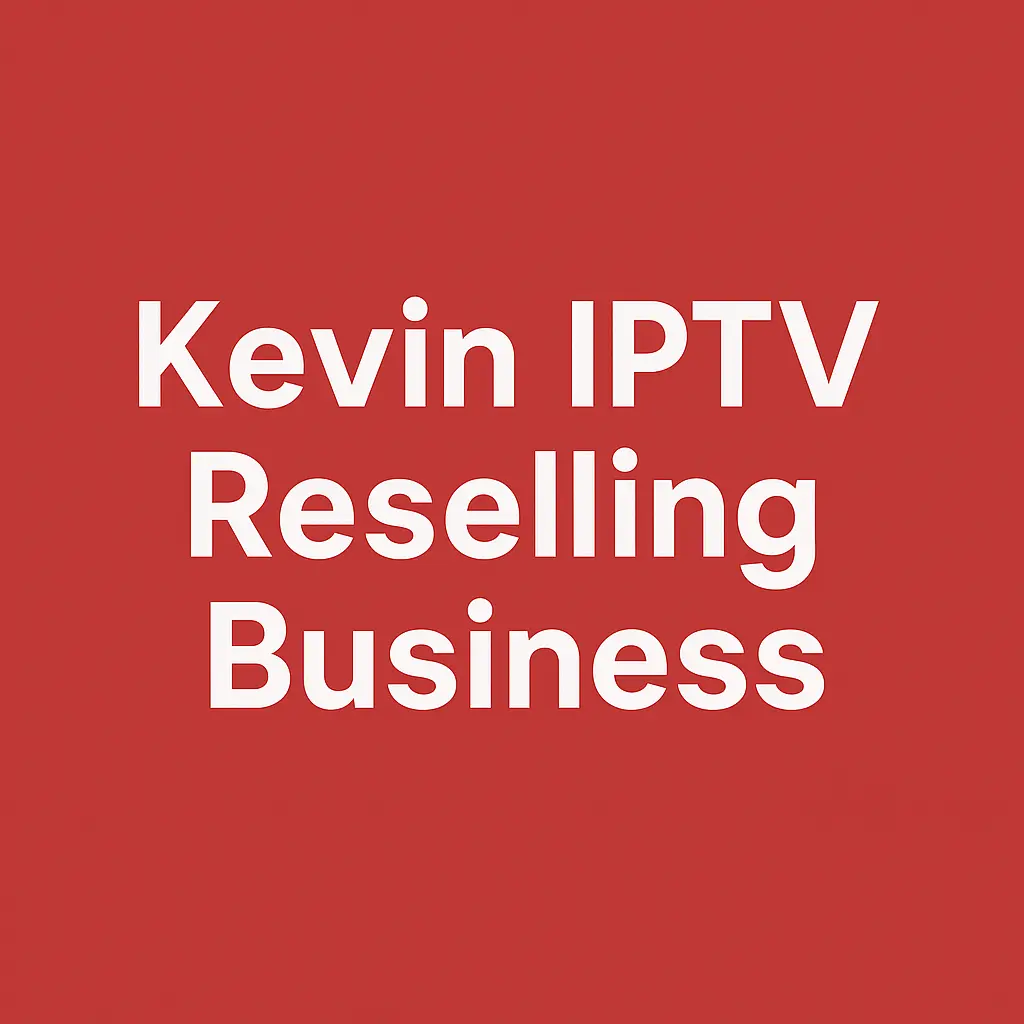 Kevin IPTV Reselling Business